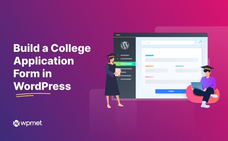 3-Step Guide to Building a College Application Form in WordPress