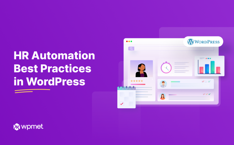 7+ HR Automation Best Practices in WordPress to Boost Your Workflow (Tried & Tested)