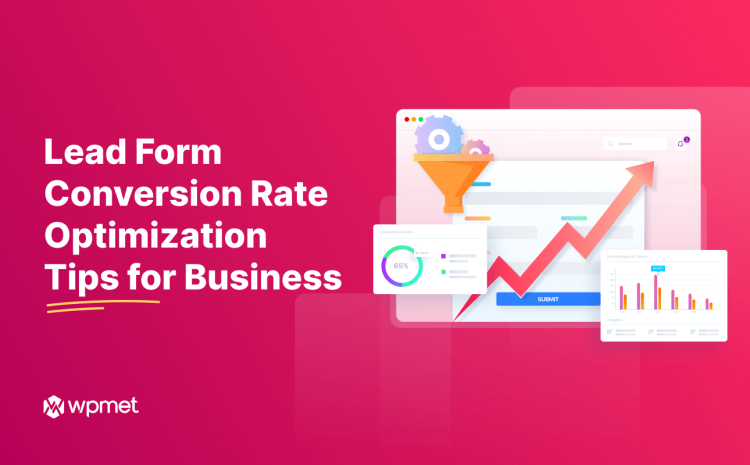 10 Effective Lead Form Conversion Rate Optimization Tips